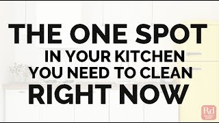 The One Spot in Your Kitchen You Need to Clean Right Now [upl. by Ennayhs]