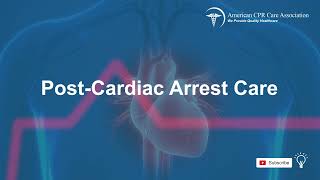 Chapter 10 PostCardiac Arrest Care  American CPR Care Association [upl. by Anidal]