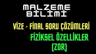 Malzeme Bilimi VizeFinal Soru Çözümü  Fiziksel Özellikler Soru Çözümü ZOR [upl. by Seuqcaj]