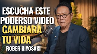 ESCUCHA ESTE PODEROSO MENSAJE MOTIVACIONAL DE ROBER KIYOSAKI [upl. by Nennahs]