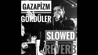 Gazapizm gördüler slowed reverb [upl. by Quintessa587]