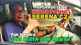 Upgrade wood pannel setir mobil Nissan Serena C24 jadi keren dan mewah [upl. by Olraced672]