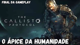 O ÁPICE DA HUMANIDADE  THE CALLISTO PROTOCOL  LEGENDADO PTBR  FINAL DA GAMEPLAY PLAYTHROUGH [upl. by Charlot8]