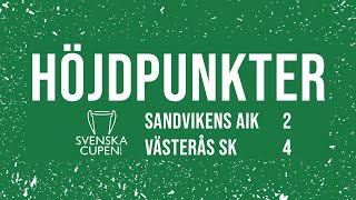 GRUPPSEGERN SÄKRAD MOT SANDVIKEN 💚  HÖJDPUNKTER  Sandvikens AIK  Västerås SK 24  Svenska Cupen [upl. by Eahsel426]