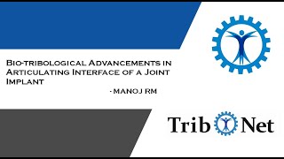 Biotribological advancements in Articulating interface of joint implants [upl. by Nnylirej]