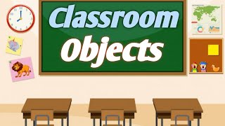 Classroom objects l Things in the Classroom l classroom objects vocabulary l  classroom objects [upl. by Covell]