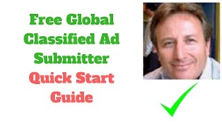 Free Global Classified Ad Submitter Quick Start Guide [upl. by Anaek]