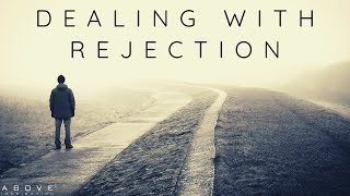 DEALING WITH REJECTION  God Will Never Leave You  Inspirational amp Motivational Video [upl. by Dowski]