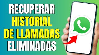 Cómo RECUPERAR el Historial de Llamadas Eliminadas de WhatsApp 2024 [upl. by Caspar]