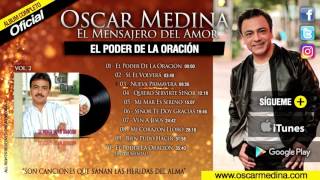 Oscar Medina  El Poder De La Oración Álbum Completo [upl. by Tania620]