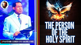 THE PERSON OF THE HOLY SPIRIT  PASTOR CHRIS OYAKHILOME  THE MOST IMPORTANT PERSON ON EARTH [upl. by Venable]