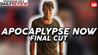 Daily Review  Apocalypse Now Final Cut 2019 [upl. by Doralin828]