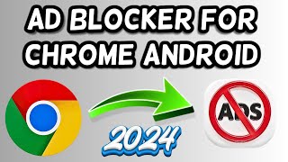 Ad Block Chrome Android 2024  How to remove ads on Android Phone [upl. by Kayle]