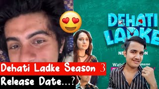 Dehati Ladke Season 3 kab aaega  Dehati Ladke Season 3 kab Tak Aayega  Dehati Ladke 3 Web Series [upl. by Hobie994]