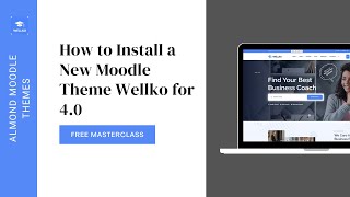 How to Install a New Moodle Theme Wellko for 40 [upl. by Hoyt]