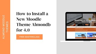 How to Install a New Moodle Free Theme Almondb for 40 [upl. by Nayk]