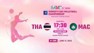 LVE  THA VS MAC  15th Asian Womens U18 Volleyball Championship [upl. by Ylevol]