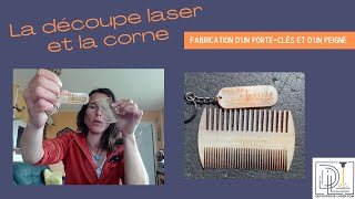 La découpe laser et la corne  on découpe un peigne et un porteclés [upl. by Ellinej]