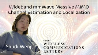 Wideband mmWave Massive MIMO Channel Estimation and Localization [upl. by Aihsila]