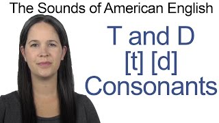 English Sounds  T t and D d Consonants  How to make the T and D Consonants [upl. by Almire880]