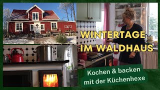 Die schönen Seiten des Winters  gemütliche Tage im Waldhaus  Kochen amp backen mit der Küchenhexe [upl. by Elga]