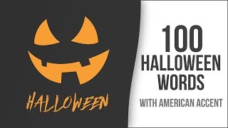 100 Halloween 🎃 Words with American Accent  American English Pronunciation [upl. by Slater]