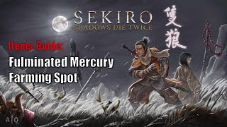 Sekiro Shadows Die Twice  Fulminated Mercury Farming Spot [upl. by Helbon682]