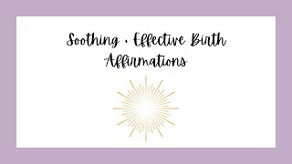 Soothing  Effective Birth Affirmations [upl. by Hurlbut608]