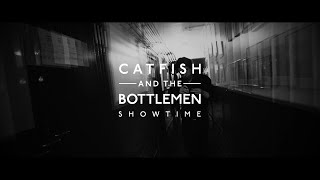 Catfish and the Bottlemen  Showtime [upl. by Ahseenat]