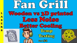 Diode laser Wooden fan cover better coolingLESS noise than steel or 3D printed  Temperature test [upl. by Shirley313]