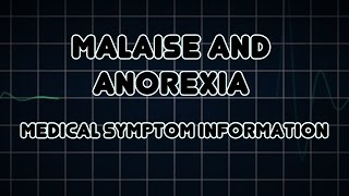 Malaise and Anorexia Medical Symptom [upl. by Wolbrom353]