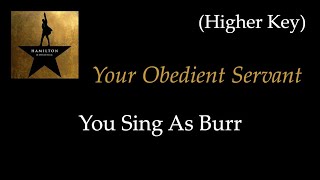 Hamilton  Your Obedient Servant  KaraokeSing With Me You Sing Burr Higher Key [upl. by Rickey]