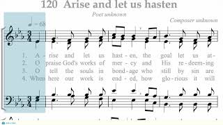 Hymnal 120 Arise and let us hasten [upl. by Frierson449]