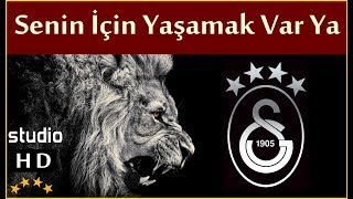 Senin İçin Yaşamak Var Ya Stüdyo  Galatasaray Marşları [upl. by Georgena473]