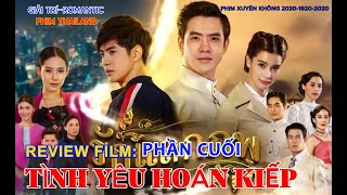 REVIEW FILM THAILAND PHẦN CUỐI–PHIM TÌNH YÊU HOÁN KIẾPCÁC BẠN ĐĂNG KÝ KÊNH ĐÓN XEM PHIM MỚI NHA [upl. by Eirrot348]