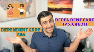 Child and Dependent Care Tax Credit vs Dependent Care FSA  2022 [upl. by Eenimod]