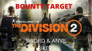 The Division 2  Bounty On Sword amp Anvil Rikers [upl. by Marcello]