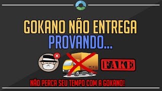 GOKANO UMA MENTIRA  NÃO ENTREGA PROVANDO [upl. by Nifares219]