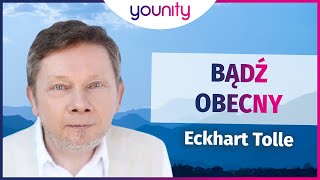 Bądź obecny 💗Eckhart Tolle [upl. by Gould]