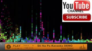 Ionut Galani  Sti na pa Karaoke DEMO Negativ Instrumental [upl. by Gnuh]