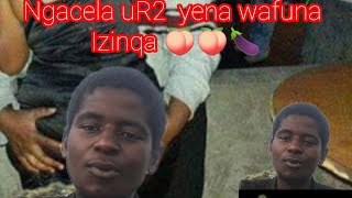 isiqumama sendiya ngacela uR2 wathi uzonginika imali eningi angimnike ididi🍑😭Ep 2 [upl. by Hakeber]