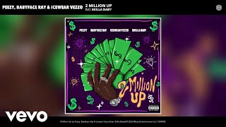 Peezy Babyface Ray Icewear Vezzo  2 Million Up Official Audio ft Skilla Baby [upl. by Ezar]