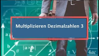 Multiplizieren Dezimalzahlen 3 [upl. by Rj]