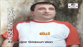 HÜSEYİN BIÇAK  GÜLLÜ [upl. by Zirtaeb]