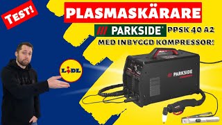 Test Parkside Performance Plasmaskärare PPSK 40 A2 med inbyggd kompressor från LIDL👍👎 [upl. by Aicelef652]