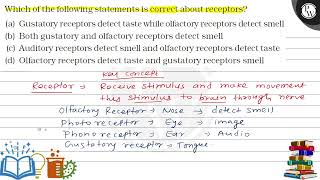 Which of the following statements is correct about receptors iv a Gustatory receptors detec [upl. by Edelson98]