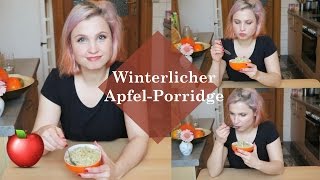 REZEPT Winterlicher ApfelPorridgeHaferbrei [upl. by Yetnruoc940]