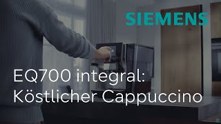 Cappuccino und Milchkaffee nach deinem Geschmack – EQ700 integral  Siemens Kaffeevollautomat [upl. by Agamemnon998]