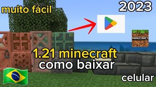 COMO BAIXAR A VERSÃO 121 MINECRAFT NO CELULAR EM 2023 PELA PLAY STORE [upl. by Kris]