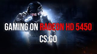 Gaming on Radeon HD 5450  CounterStrike Global Offensive CSGO [upl. by Yeltneb968]